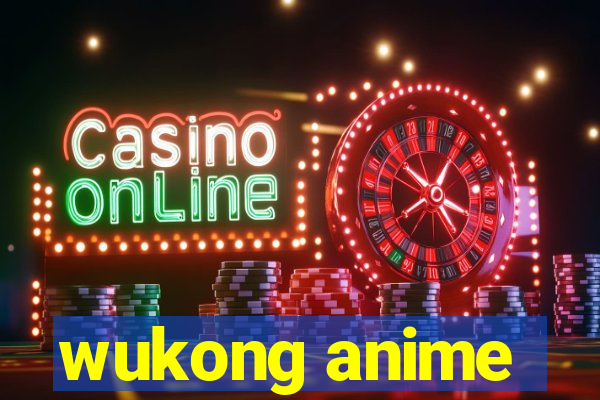 wukong anime